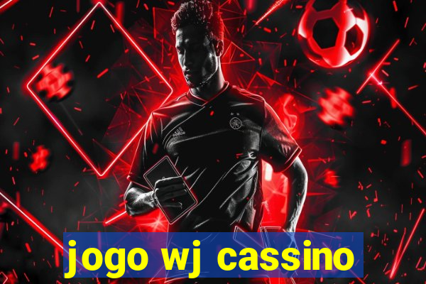 jogo wj cassino